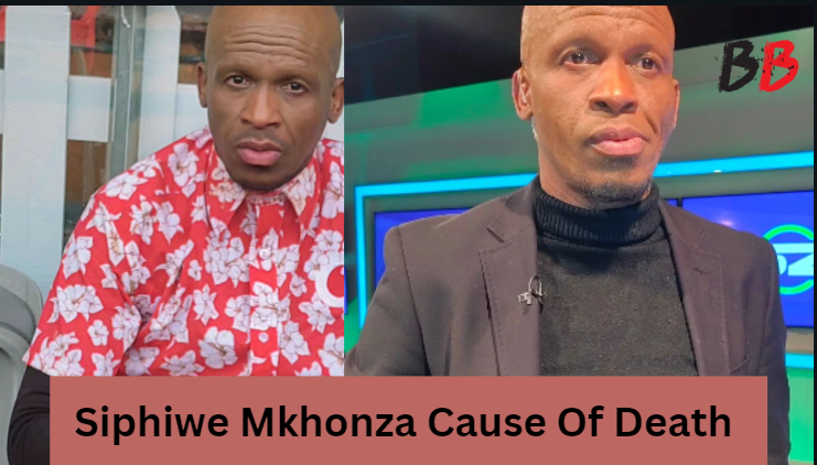 Siphiwe Mkhonza Cause Of Death