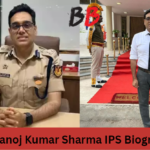 Manoj Kumar Sharma IPS Biography