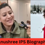 Tanushree IPS Biography