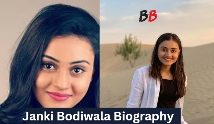 Janki Bodiwala Biography